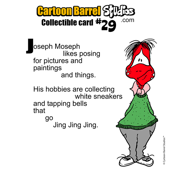Cartoon Barrel Studios Collectible Card No. 29 shows Joseph Moseph...