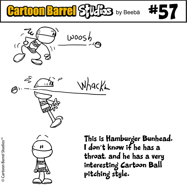 Cartoon Barrel Studios No. 57. Hamburger Bunhead Cartoon Ball. This is Hamburger Bunhead. I don't know if he has a throat, and he has a very interesting Cartoon Ball pitching style.